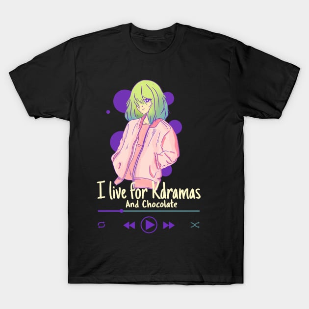 I live for kdramas and Chocolate T-Shirt by TheGardenofEden